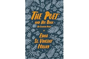 The Poet and His Book: The Collected Poems of Edna St. Vincent Millay