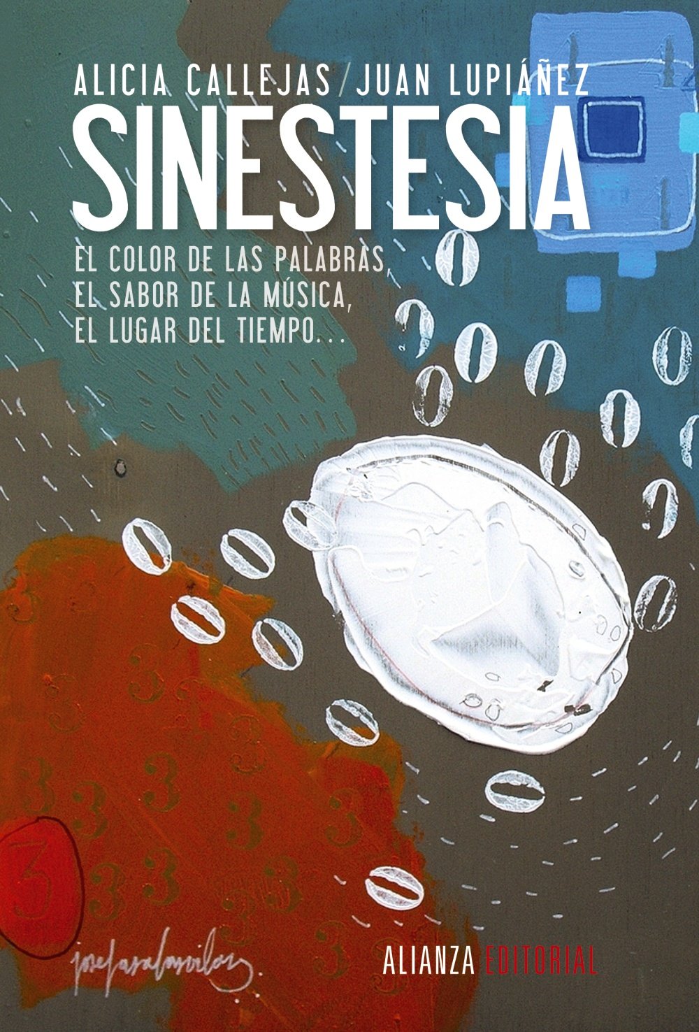 Sinestesia: El color de las palabras, el sabor de la música, el lugar del tiempo