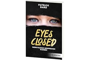 Eyes Closed: Wenn falsche Versprechen blenden - Jugendroman ab 14 Jahren über Islamismus und Radikalisierung