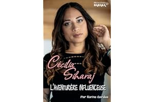 Cécilia Siharaj, l'aventurière influenceuse: Le parcours d'une battante au grand coeur, des confidences et photos intimistes