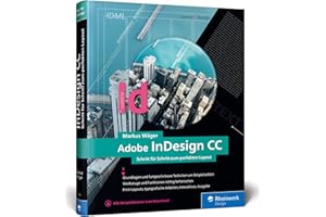 Adobe InDesign CC: Schritt für Schritt zum perfekten Layout