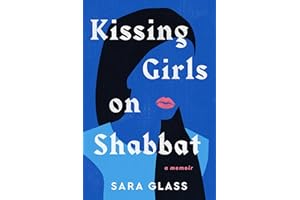 Kissing Girls on Shabbat: A Memoir