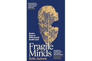 Fragile Minds: Stories from an NHS mental health ward