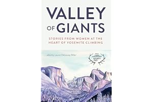 Valley of Giants: Stories from Women at the Heart of Yosemite Climbing