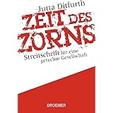 Zeit des Zorns: Streitschrift für eine gerechte Gesellschaft