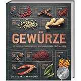 Gewürze: Aromen kombinieren, Kochen perfektionieren