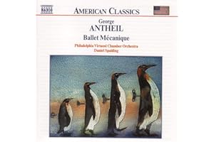 American Classics - George Antheil (Ballet Mecanique)