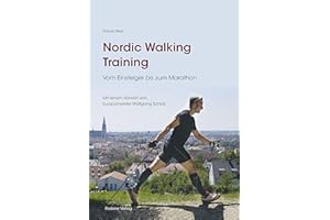 Nordic Walking Training: Vom Einsteiger bis zum Marathon