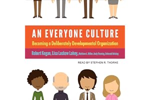 An Everyone Culture: Becoming a Deliberately Developmental Organization