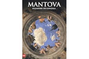 Mantova. Splendore dei Gonzaga