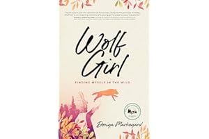 Wolf Girl: Finding Myself in the Wild
