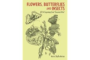 Flowers, Butterflies, and Insects: All 154 Engravings from "Erucarum Ortus