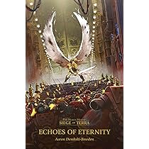 Echoes of Eternity: Volume 7 (Horus Heresy: Siege of Terra, 7