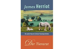 Der Tierarzt: Die zweite Folge der heiteren Tierarztgeschichten (Der Doktor und das liebe Vieh, Band 2)