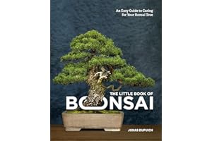 The Little Book of Bonsai: An Easy Guide to Caring for Your Bonsai Tree