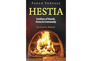 Pagan Portals: Hestia: Goddess of Hearth, Home & Community