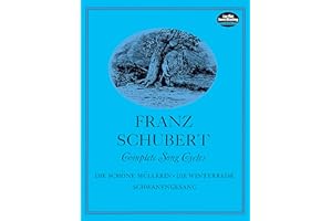 Franz schubert : complete song cycles die schone mullerin - vocal and piano - recueil: Die Schöne Müllerin, Die Winterreise, Schwanengesang