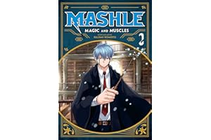 Mashle: Magic and Muscles, Vol. 2: Mash Burnedead And The Magic Of Iron: Volume 2 (MASHLE MAGIC & MUSCLES GN)