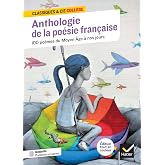 Anthologie de la po&eacute;sie fran&ccedil;aise: 100 po&egrave;mes du Moyen Age &agrave; nos jours: 102