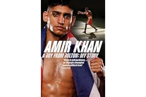 Amir Khan: A Boy From Bolton: My Story