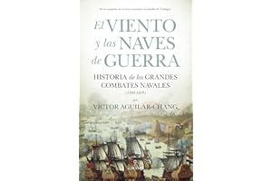 El viento y Las Naves De Guerra: Historia de los grandes combates navales (1588-1805)