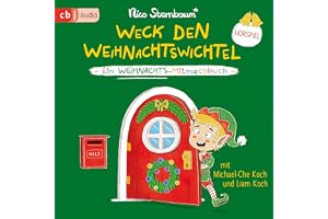Weck den Weihnachtswichtel: Hören und mitmachen - Mit Wichtel Nils durch die Weihnachts- und Adventszeit