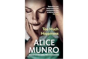 Too Much Happiness: Winner of the Nobel Prize in Literature