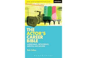 The Actor's Career Bible: Auditioning, Networking, Survival & Success (Rada Guides): Auditioning, Networking, Survival and Success