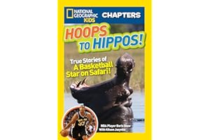 National Geographic Kids Chapters: Hoops to Hippos!: True Stories of a Basketball Star on Safari