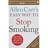 Allen Carr's Easy Way to Stop Smoking: Read this book and you'll never smoke a cigarette again