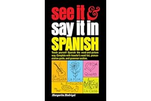 See IT And Say IT in Spanish [Lingua Inglese]: A Beginner's Guide to Learning Spanish the Word-and-Picture Way