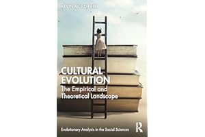Cultural Evolution: The Empirical and Theoretical Landscape (Evolutionary Analysis in the Social Sciences)
