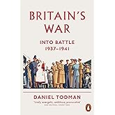 Britain's War: Into Battle, 1937-1941