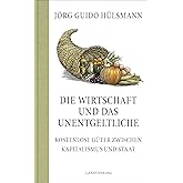 Die Wirtschaft und das Unentgeltliche: Kostenlose Güter zwischen Kapitalismus und Staat (Landt Verlag)