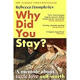 Why Did You Stay?: The instant Sunday Times bestseller: A memoir about self-worth