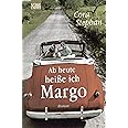 Ab heute heiße ich Margo: Roman