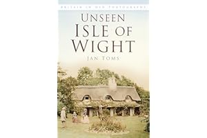 Unseen Isle of Wight: Britain in Old Photographs
