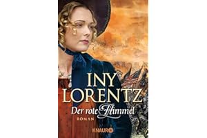 Der rote Himmel: Roman | Die große historische Auswanderersaga von Erfolgsautorin Iny Lorentz (Die Auswanderer-Saga, Band 4)