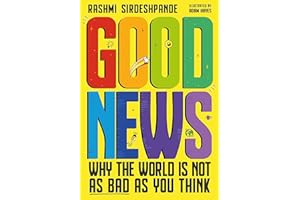 Good News: Why the World is Not as Bad as You Think. Shortlisted for the Blue Peter Book Awards 2022