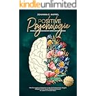 Positive Psychologie - Grübeln stoppen, Gelassenheit lernen und Positiv Denken: Wie Sie negative Gedanken in den Griff bekomm