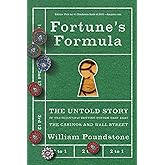 Fortune's Formula: The Untold Story of the Scientific Betting System That Beat the Casinos And Wall Street