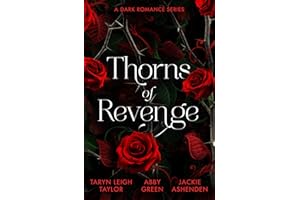Thorns Of Revenge: A Dark Romance Series: Three dark workplace love affairs fuelled by revenge. Perfect for fans of spicy erotic romance in 2025!