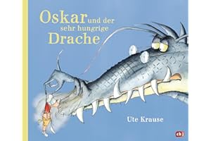 Oskar und der sehr hungrige Drache: Neuausgabe des Bilderbuchklassikers für Kinder ab 4 Jahren