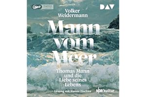 Mann vom Meer. Thomas Mann und die Liebe seines Lebens: Ungekürzte Lesung mit Hanns Zischler (1 mp3-CD)