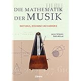 Die Mathematik der Musik: Rhythmus, Resonanz und Harmonie