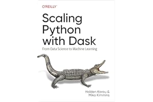 Scaling Python with Dask: From Data Science to Machine Learning