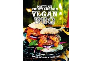 Vegan BBQ : grilla grönt och galet gott!