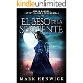 El Beso de la Serpiente: Thrillers de Fantas&iacute;a Urbana (Amber Farrell - Investigadora Paranormal n&ordm; 1)