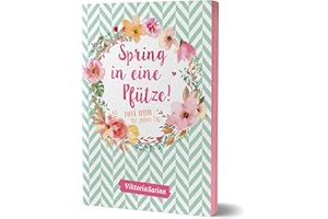 Spring in eine Pfütze! Neue Ideen für jeden Tag: von Viktoria Sarina