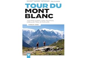 Tour Du Mont Blanc: The Most Iconic Long-distance, Circular Trail in the Alps (European Trails)